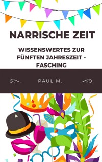 Narrische Zeit - Paul M. - E-Book