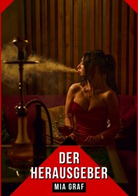 Der Herausgeber - Mia Graf - E-Book