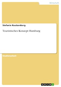 Touristisches Konzept Hamburg - Stefanie Rautzenberg - kostenlos E-Book