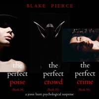 Jessie Hunt Psychological Suspense Bundle: The Perfect Poise (#34), The Perfect Crowd (#35), and The Perfect Crime (#36) - Blake Pierce - Hörbuch