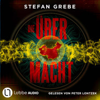 Die Übermacht (Ungekürzt) - Stefan Grebe - Hörbuch