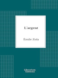 L’argent - Émile Zola - E-Book