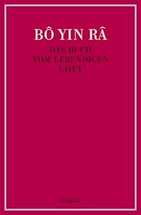 Das Buch vom lebendigen Gott / Das Buch vom lebendigen Gott - Bô Yin Râ - E-Book