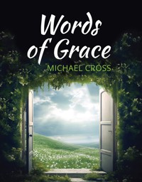 Words of Grace - Michael D Cross - E-Book