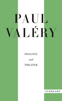 Paul Valéry: Dialoge und Theater - Paul Valéry - E-Book