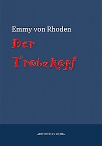 Der Trotzkopf - Emmy von Rhoden - E-Book