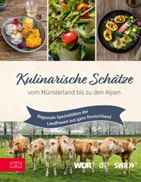Kulinarische Schätze vom Münsterland bis zu den Alpen - Die Landfrauen - E-Book