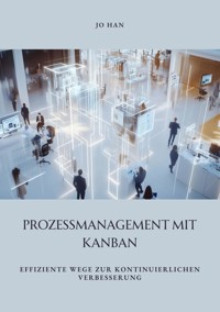 Prozessmanagement mit Kanban - Jo Han - E-Book