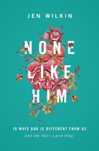 None Like Him - Jen Wilkin - E-Book