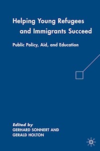 Helping Young Refugees and Immigrants Succeed - G. Holton - E-Book