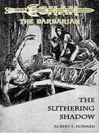 The Slithering Shadow - Conan the Barbarian - Robert E. Howard - E-Book