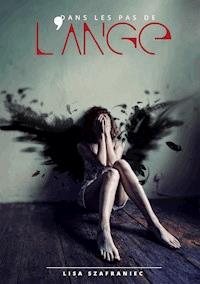 Dans les pas de l'ange - Lisa Szafraniec - E-Book