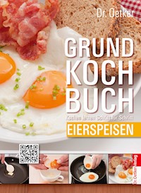 Grundkochbuch - Einzelkapitel Eierspeisen - Dr. Oetker - E-Book
