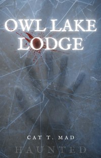 Owl Lake Lodge - Cat T. Mad - E-Book