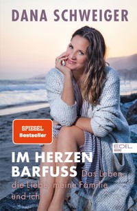 Im Herzen barfuß - Dana Schweiger - E-Book