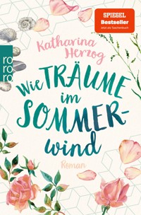 Wie Träume im Sommerwind - Katharina Herzog - E-Book