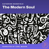 The Modern Soul - Katherine Mansfield - Hörbuch