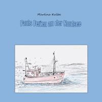 Pauls Ferien an der Nordsee - Martina Kalbe - E-Book