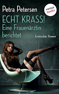 Echt krass! Eine Frauenärztin berichtet - Petra Petersen - E-Book