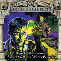 Gruselkabinett, Folge 150: Herbert West, der Wieder-Erwecker - H. P. Lovecraft - Hörbuch