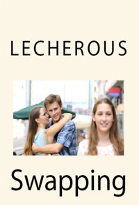 Lecherous Swapping: Adult Erotica - Peyton Orne - E-Book