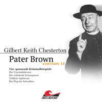 Pater Brown, Edition 14: Vier Spannende Kriminalhörspiele - "Pater Brown" (ungekürzt) - Gilbert Keith Chesterton - Hörbuch