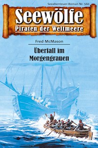 Seewölfe - Piraten der Weltmeere 560 - Fred McMason - E-Book