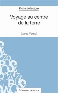 Voyage au centre de la terre de Jules Verne (Fiche de lecture) - fichesdelecture - E-Book