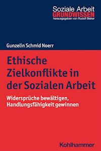 Ethische Zielkonflikte in der Sozialen Arbeit - Gunzelin Schmid Noerr - E-Book