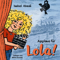 Applaus für Lola! - Lola, Band 4 (Unabridged) - Isabel Abedi - Hörbuch
