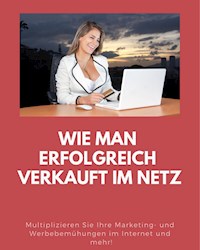 Wie man erfolgreich verkauft im Netz - Marc Lindner - E-Book