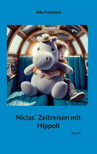 Niclas´ Zeitreisen mit Hippoli - Niko Papadakis - E-Book