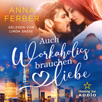 Auch Workaholics brauchen Liebe - Love vs. Karriere (ungekürzt) - Anna Ferber - Hörbuch
