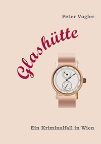 Glashütte - Peter Vogler - E-Book