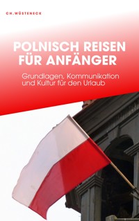 POLNISCH REISEN FÜR ANFÄNGER - Christian Wüsteneck - E-Book