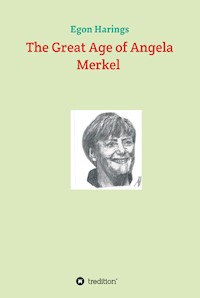 The Great Age of Angela Merkel - Egon Harings - E-Book