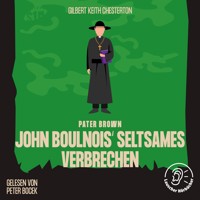 John Boulnois' seltsames Verbrechen - Gilbert Keith Chesterton - Hörbuch