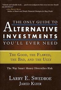 The Only Guide to Alternative Investments You'll Ever Need - Larry E. Swedroe - E-Book