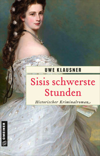Sisis schwerste Stunden - Uwe Klausner - E-Book