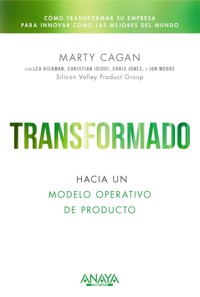 Transformado. Hacia un modelo operativo de producto - Marty Cagan - E-Book