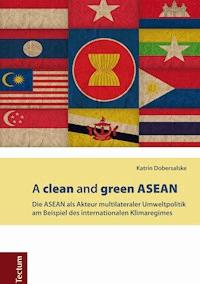 A clean and green ASEAN - Katrin Dobersalske - E-Book