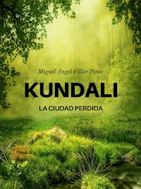 Kundali: La ciudad perdida - Miguel Ángel Villar Pinto - E-Book