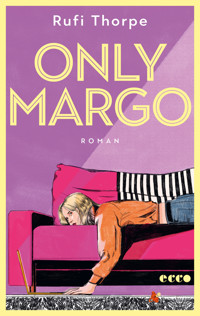 Only Margo - Rufi Thorpe - E-Book + Hörbuch