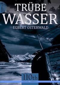 Trübe Wasser - Egbert Osterwald - E-Book