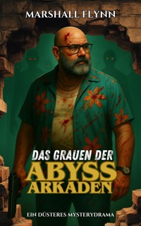 Das Grauen der Abyss-Arkaden - Marshall Flynn - E-Book