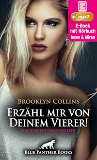 Erzähl mir von Deinem Vierer ! Erotische Geschichte | Erotik Audio Story | Erotisches Hörbuch - Brooklyn Collins - E-Book