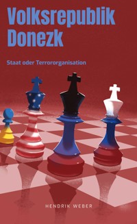 Volksrepublik Donezk - Hendrik Weber - E-Book