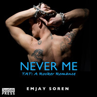 Never Me - TAT: A Rocker Romance, Book 5 (Unabridged) - Melanie Walker - Hörbuch
