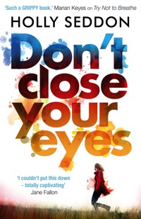 Don't Close Your Eyes - Holly Seddon - E-Book