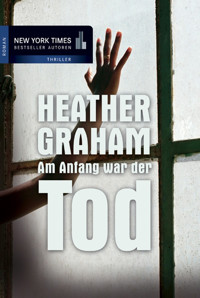 Am Anfang war der Tod - Heather Graham - E-Book